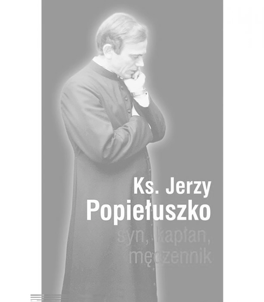 ks. Jerzy Popiełuszko syn, kapłan, męczennik z Polski (B)