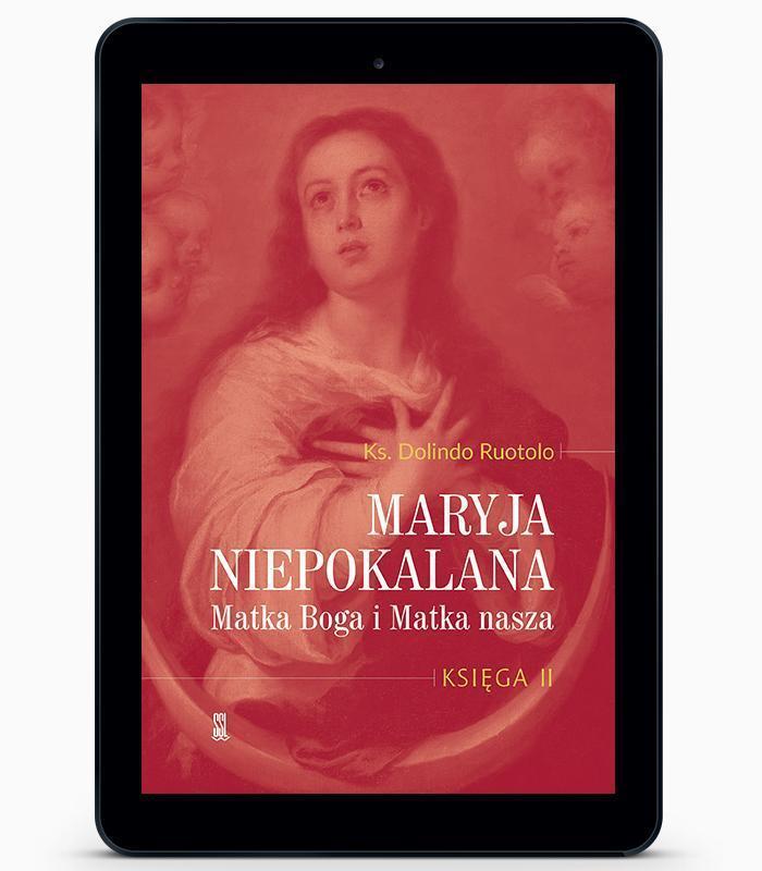 Maryja Niepokalana Matka Boga i Matka nasza Księga 2 (EBOOK)