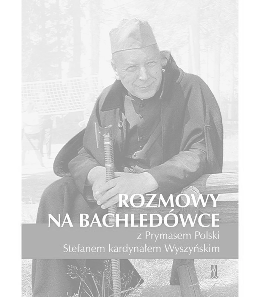 Rozmowy na Bachledówce z Prymasem Polski Stefanem Kardynałem Wyszyńskim (B)