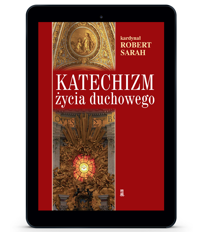 Katechizm życia duchowego kard. Robert Sarah (EBOOK)