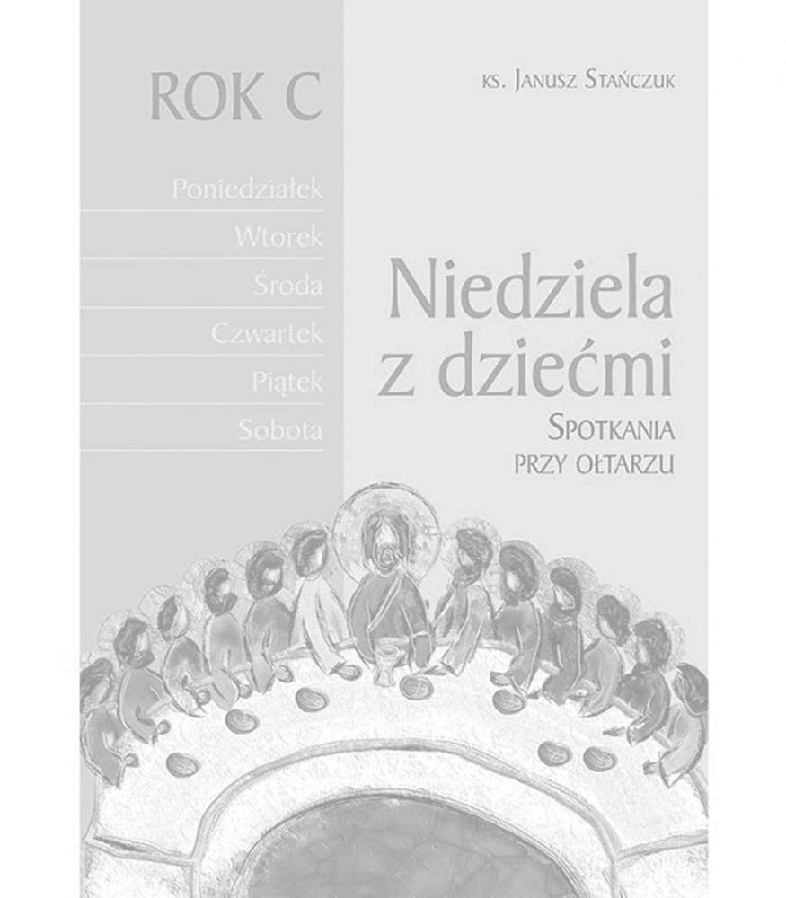 Niedziela z dziećmi Spotkania przy ołtarzu Rok C (B)