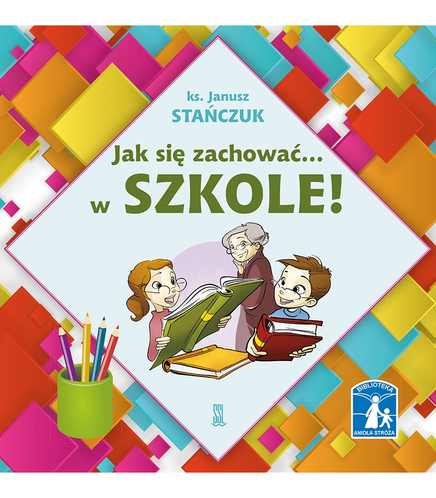 Jak się zachować... w szkole! Przeczytaj i pomaluj
