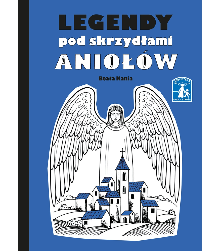 Legendy pod skrzydłami Aniołów